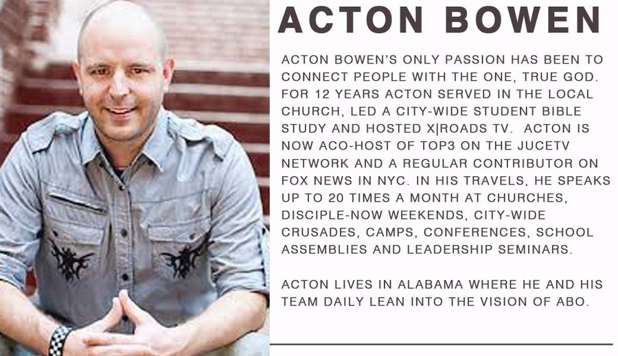 Acton Bowen blurb, mentioned his religious work, his media exposure as host of top2 on JuceTV, and as a regular contributor to FOX News.