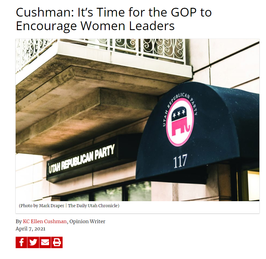 Cushman: It's Time for the GOP to Encourage Women Leaders
The Daily Utah Chronicle
April 7, 2021
