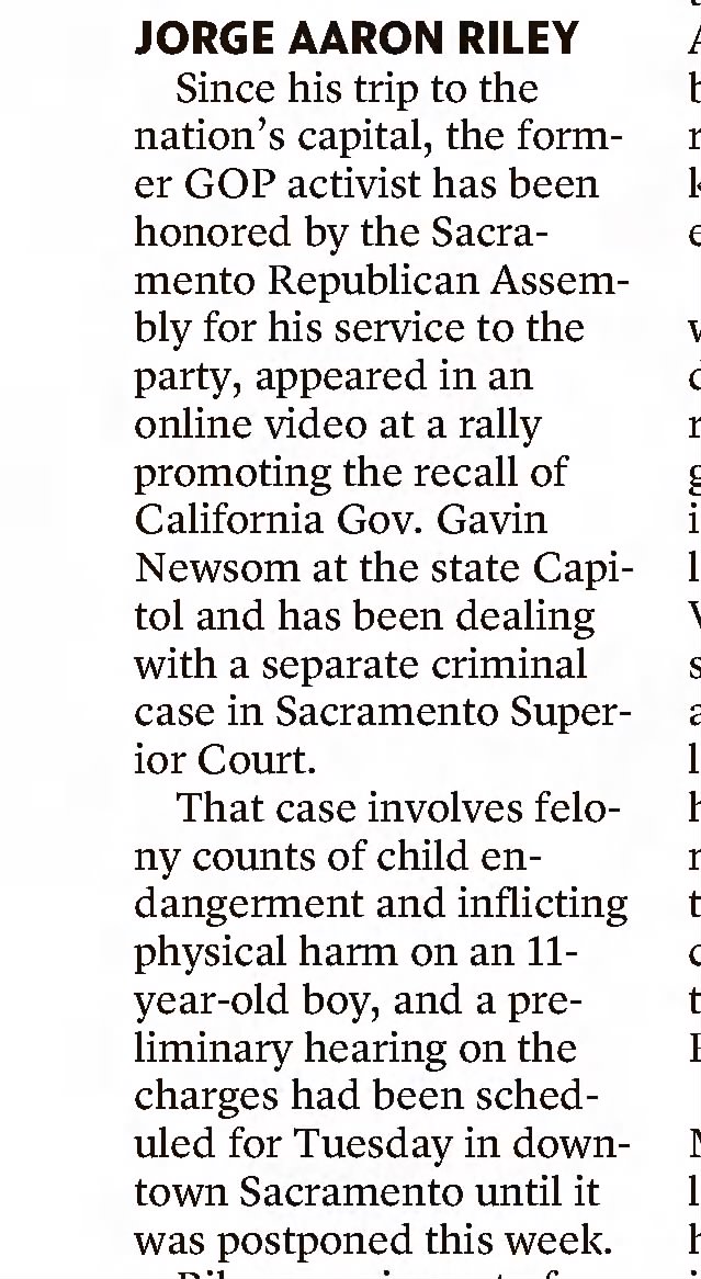 Since his trip to the nation's capital, the former GOP activist has been honored by the Sacramento Republican Assembly for his service to the party, appeared in a online video at a rally promoting the recall of California Gov. Gavin Newsom at the State Capitol and has been dealing with a separate criminal case in Sacramento Superior Court. 

The case involves felony counts of child endangerment and inflicting physical harm on an 11-year-old boy,