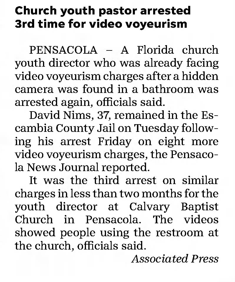 Church youth pastor arrested 3rd time for video voyeurism
Pensacola News Journal
Pensacola, Florida · Wednesday, July 21, 2021