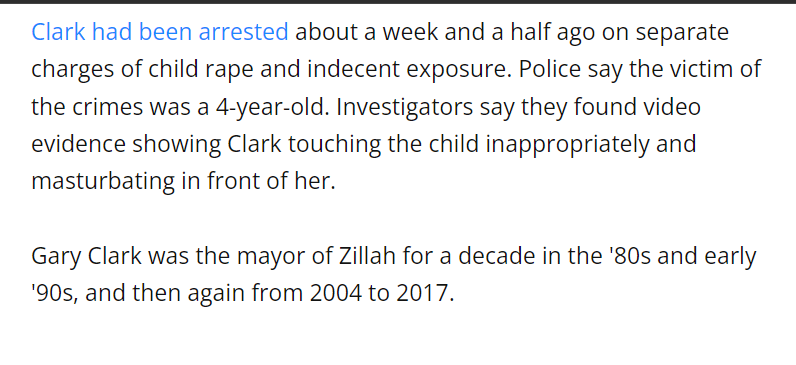 Clark had been arrested about a week and a half ago on separate charges of child rape and indecent exposure. Police say the victim of the crimes was a 4-year-old. Investigators say they found video evidence showing Clark touching the child inappropriately and masturbating in front of her.

Gary Clark was the mayor of Zillah for a decade in the '80s and early '90s, and then again from 2004 to 2017.

