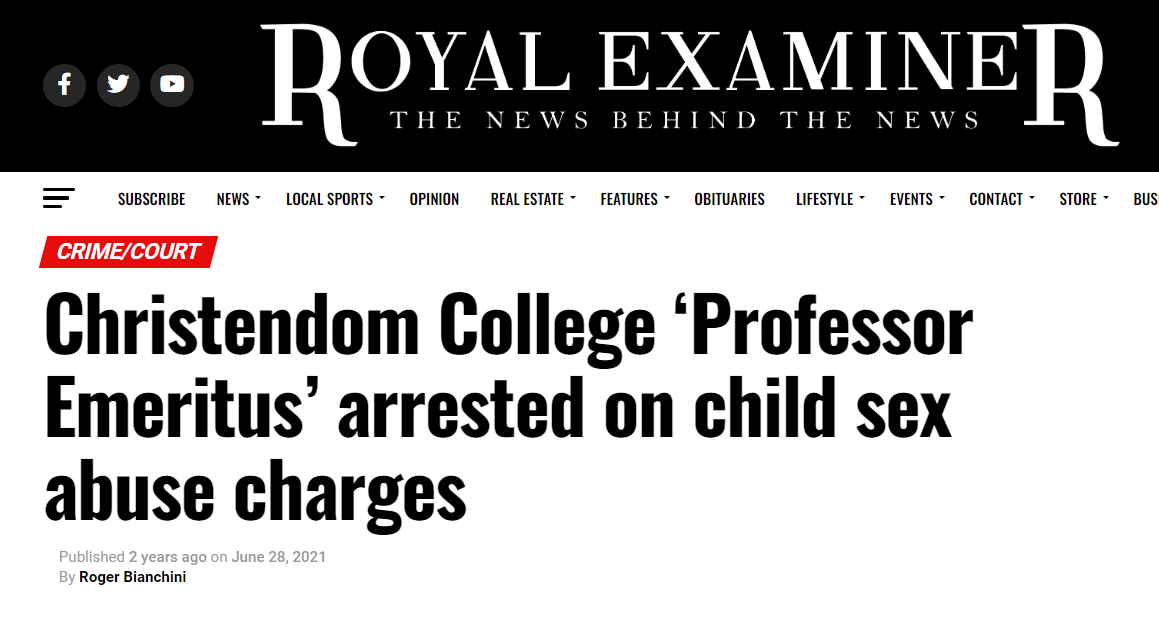The Royal Examiner 
June 28, 2021
Christendom College 'Professor Emeritius' arrested on child sex abuse charges
