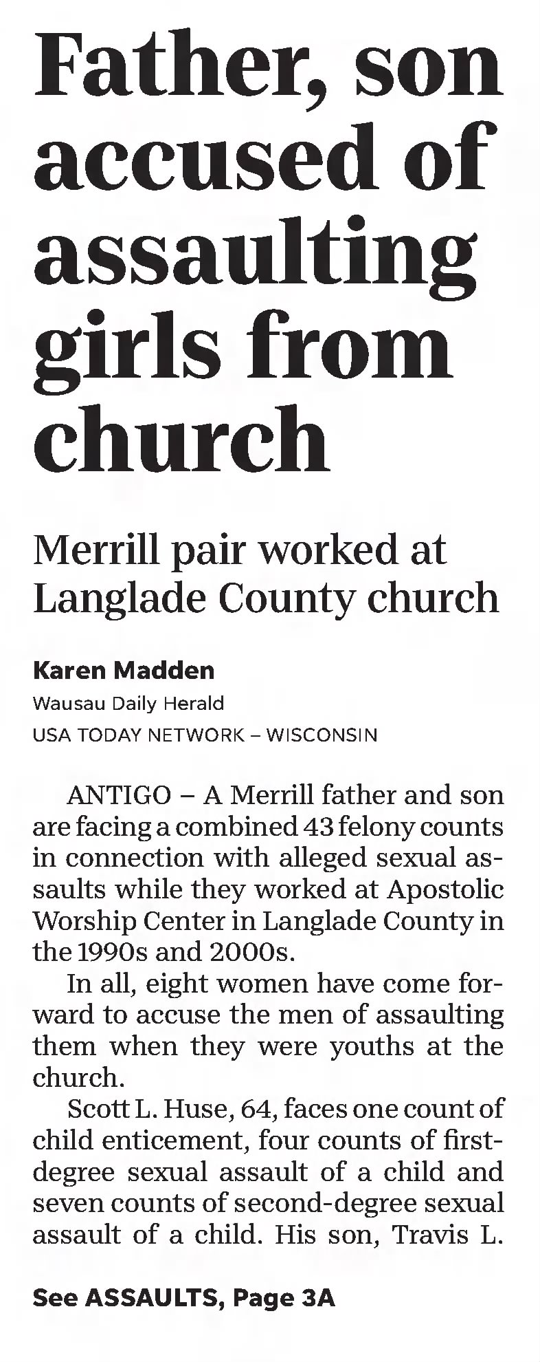 Father, son accused of assaulting girls from church 
Wausau Daily Herald
Wausau, Wisconsin &middot; Thursday, June 16, 2022