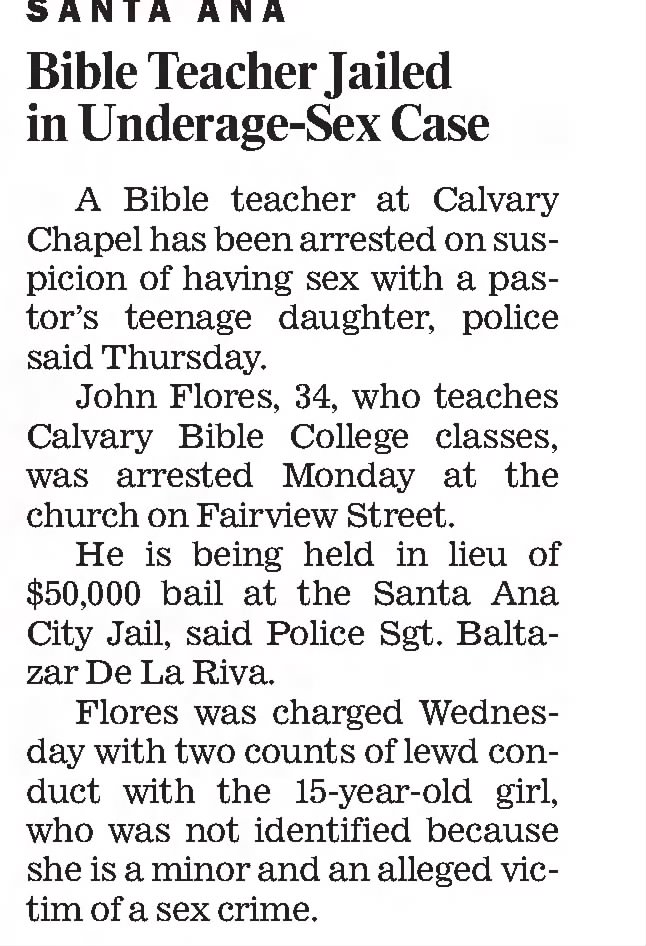 Santa Ana 
Bible Teacher Jailed in Underage 
Go back
↩
The Los Angeles Times
Los Angeles, California &middot; Friday, August 22, 2003