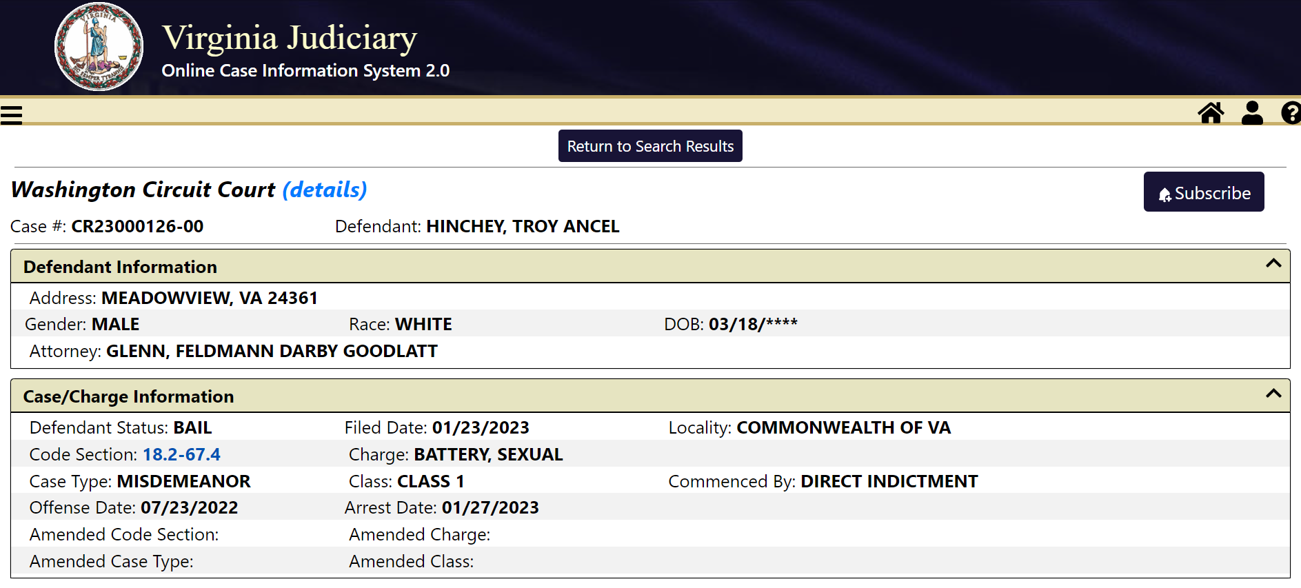 Washington Circuit Court Docket
Case #: CR23000126-00
Hinchey, Troy Ancel
Sexual Battery Class 1