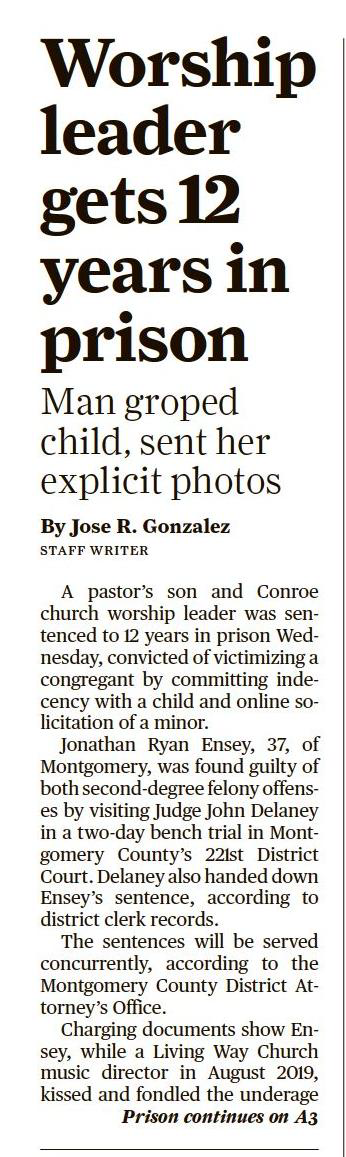 Worship leader gets 12 years in prison. Man groped child, sent her explicit photos. 
https://www.yourconroenews.com/neighborhood/moco/news/article/Conroe-worship-leader-gets-12-years-in-church-17028700.php