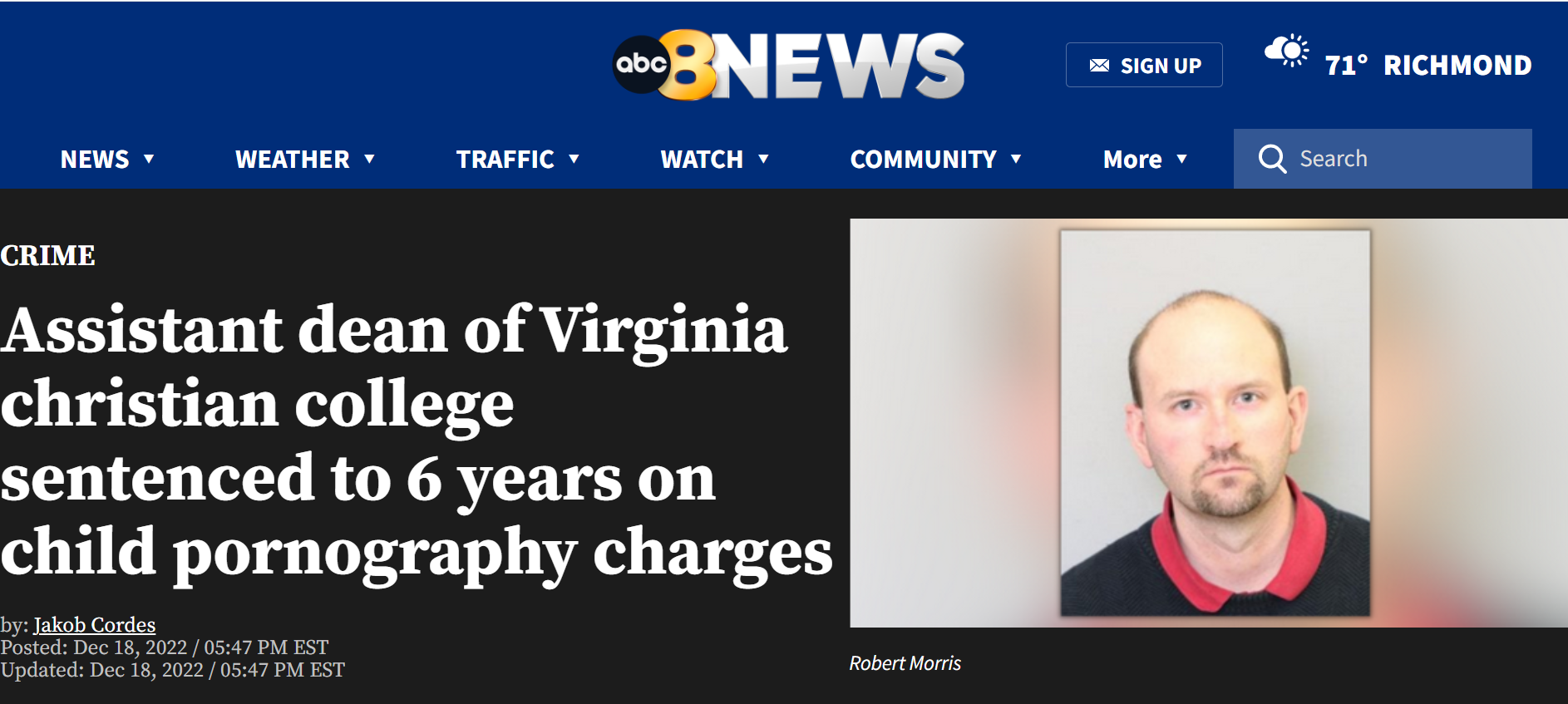 Assistant Dean of Virginia Christian College sentenced to 6 years on child pornography charges.
ABC 8 News
December 18, 2022
Full Text at https://www.wric.com/news/crime/assistant-dean-of-virginia-christian-college-sentenced-to-6-years-on-child-pornography-charges/