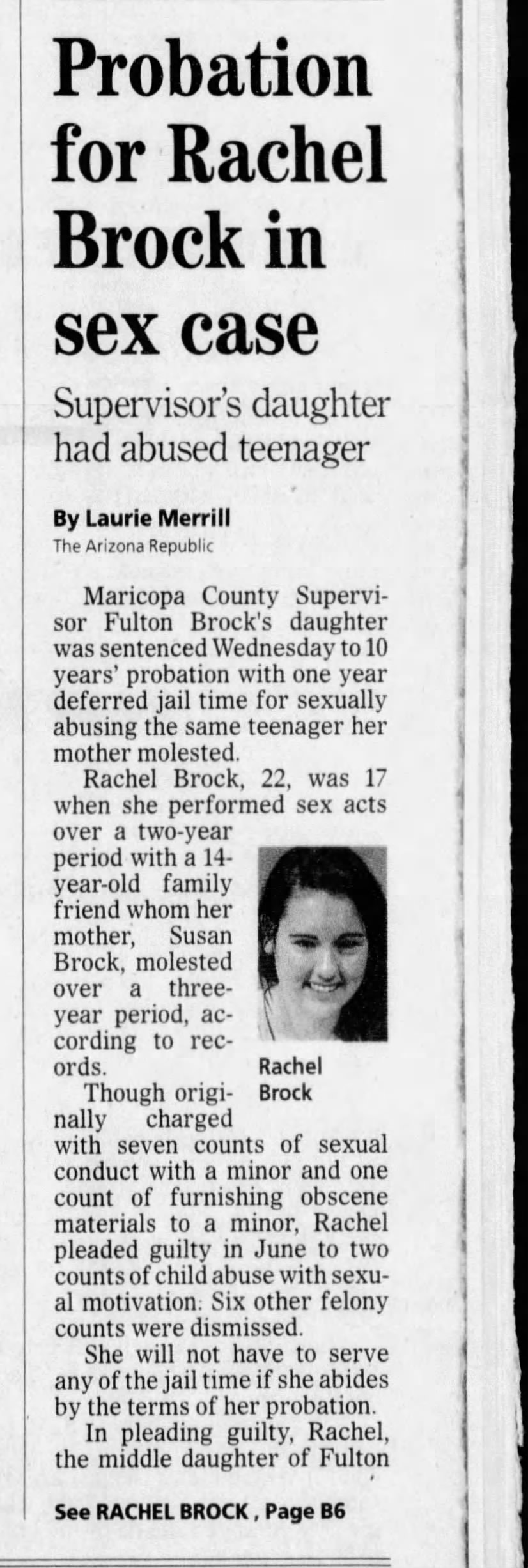 Probation for Rachel Brock in sexArizona Republic
Phoenix, Arizona &middot; Thursday, December 08, 2011 case 
