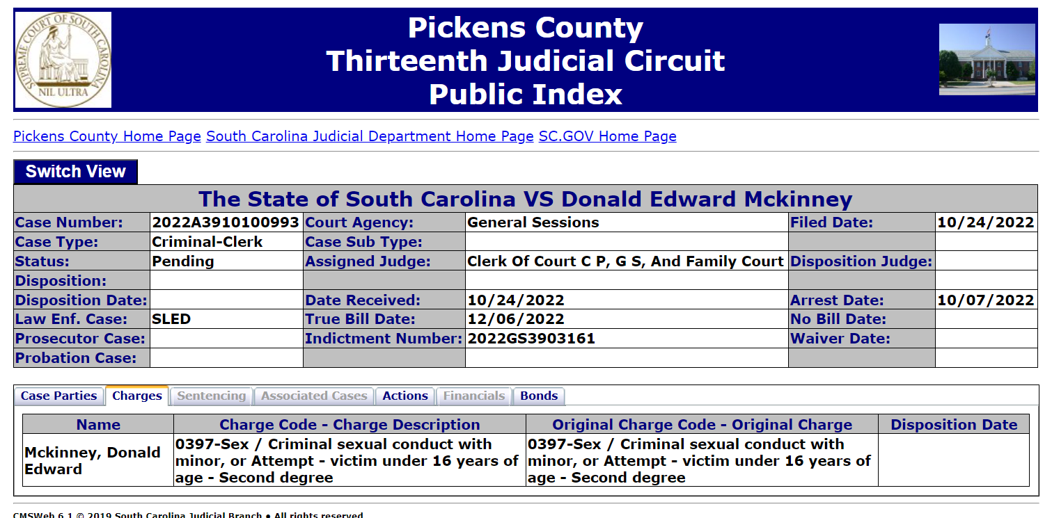 Pickens County Thirteenth Judicial Circuit 
Case Number 2022A3910100993
Charges 
0397-Sex / Criminal sexual conduct with minor, or Attempt - victim under 16 years of age - Second degree	