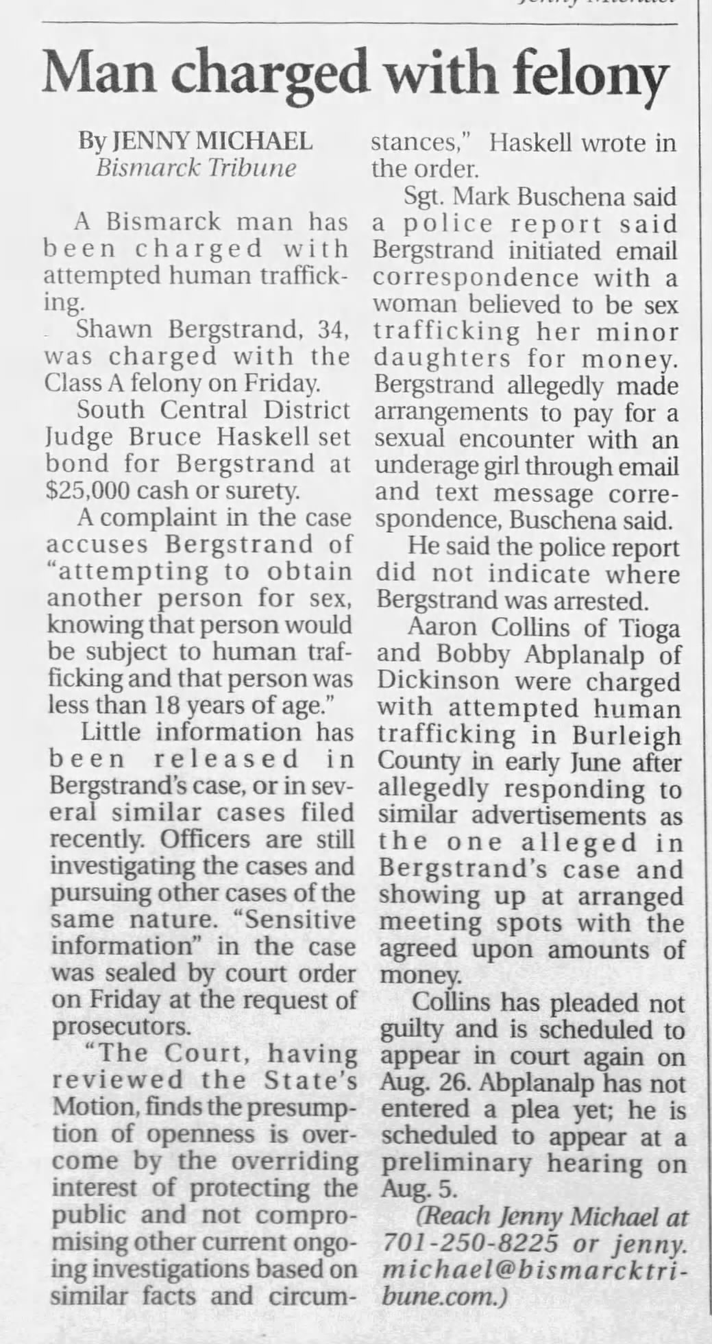 Man Charged with Felony 
The Bismarck Tribune
Bismarck, North Dakota &middot; Saturday, July 27, 2013