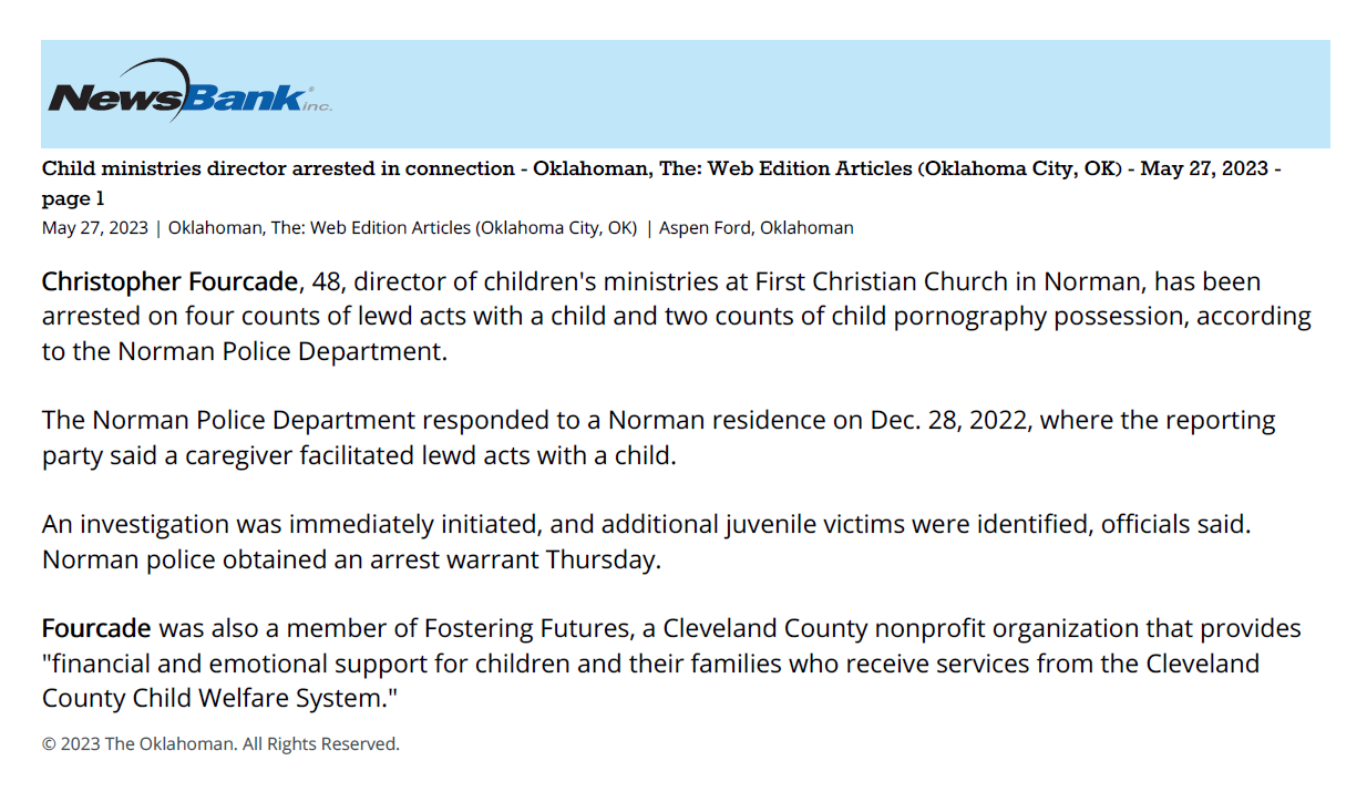 Child ministries direct arresting in connection with alleged molestation, pornogray. 
ay 27, 2023 | Oklahoman, The: Web Edition Articles (Oklahoma City, OK)
Author/Byline: Aspen Ford, Oklahoman | 
